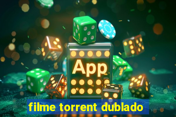 filme torrent dublado